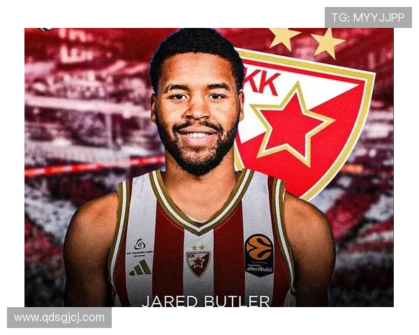 贾里德巴特勒在VS湖人表现出色后选择加盟贝尔格莱德红星球队